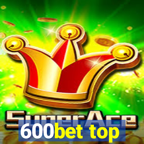 600bet top